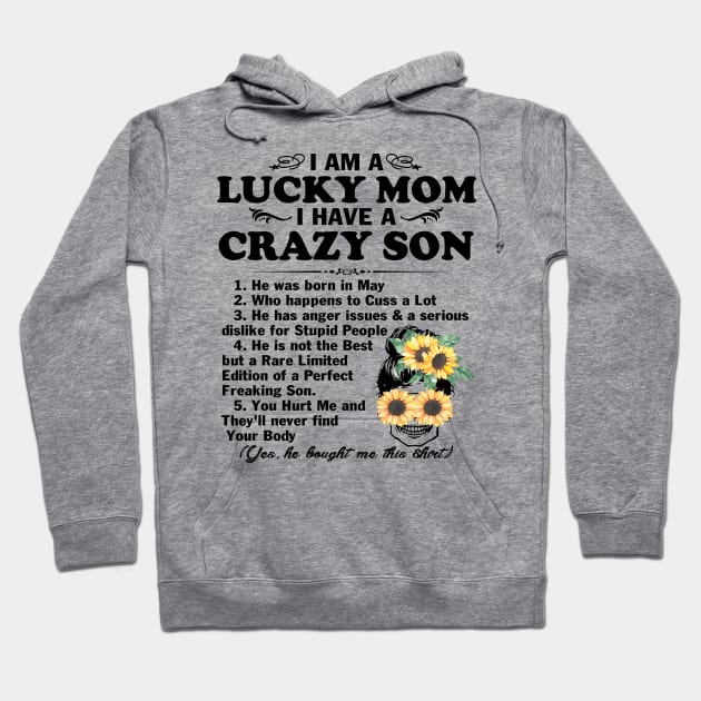 Sunflower I Am A Lucky Mom I Have A May Crazy Son Mother's Day Gift Hoodie by peskybeater